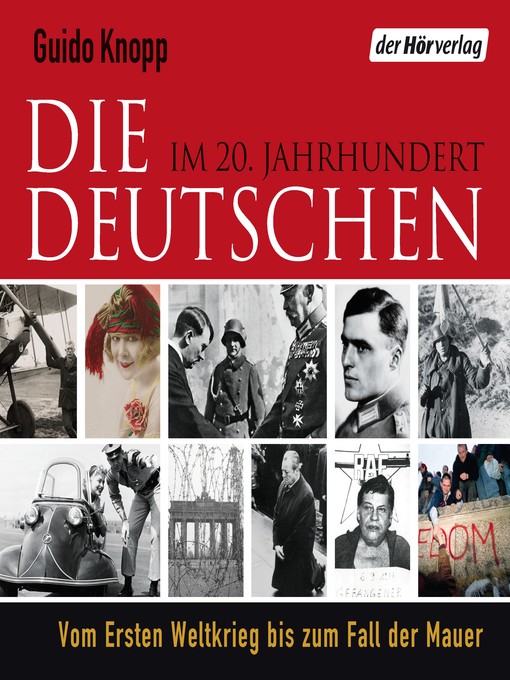 Title details for Die Deutschen im 20. Jahrhundert by Guido Knopp - Wait list